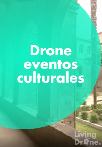 Grabación de eventos culturales con Drone